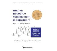 Human Resource Management in Singapore: The Completed Guide; Employee Conduct and Relations (E)