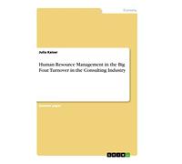Human Resource Management in the Big Four. Turnover in the Consulting Industry