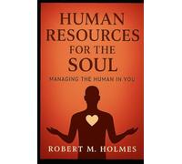 Human Resources for the Soul: Managing The Human In You
