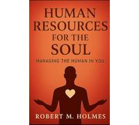Human Resources for the Soul: Managing The Human In You