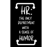 Human Resources Gifts: HR: The Only Department With A Sense Of Humor