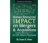 Human Resources' IMPACT on Mergers & Acquisitions: An HR M&A Playbook