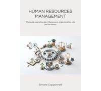 HUMAN RESOURCES MANAGEMENT: Manuale operativo per il benessere organizzativo e la performance