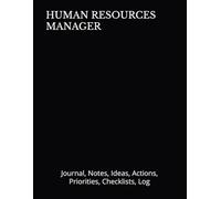 HUMAN RESOURCES MANAGER: Journal, Notes, Ideas, Actions, Priorities, Checklists, Log | Tool for Daily Goal Setting Tracker Planner | Time Management | ... Journal Office Book Gifts for Meetings