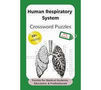 Human Respiratory System Crossword Puzzles: 55+ Anatomy and Medical Terminology Crosswords for Biology Students, Nursing Learners, and Healthcare Professionals | Fun Brain Training and Study Tool