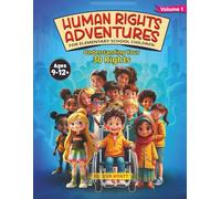 Human Rights Adventures for Elementary School Children - Volume One: Understanding Your 30 Human Rights