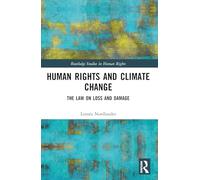 Human Rights and Climate Change: The Law on Loss and Damage