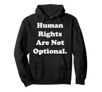 Human Rights Are Not Optional Statement Felpa con Cappuccio