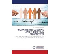 HUMAN RIGHTS: CONCEPTS AND THEORETICAL PERSPECTIVES: Dept. of Human Rights and Social Development, S.V. University, Tirupati-517502 Andhra Pradesh, India