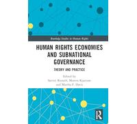 Human Rights Economies and Subnational Governance: Theory and Practice