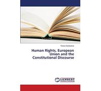 Human Rights, European Union and the Constitutional Discourse