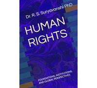 HUMAN RIGHTS: FOUNDATIONS, INSTITUTIONS, AND GLOBAL PERSPECTIVES