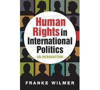 Human Rights in International Politics: An Introduction