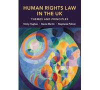 Human Rights Law in the UK: Themes and Principles