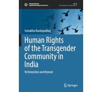 Human Rights of the Transgender Community in India: Victimization and Beyond