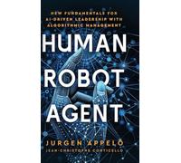 Human Robot Agent: New Fundamentals for AI-Driven Leadership with Algorithmic Ma