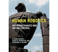 Human Robotics: Neuromechanics and Motor Control