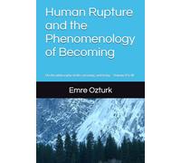 Human Rupture and the Phenomenology of Becoming: On the philosophy of life, meaning, and being - Volume II & III: 2