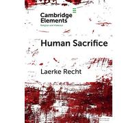 Human Sacrifice: Archaeological Perspectives from Around the World [Lingua inglese]