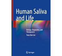 Human Saliva and Life: Biology, Diagnostics, and Therapeutics