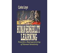 HUMAN SENSIBILITY LEARNING. TOWARDS A REPROGRAMMING OF HUMAN SENSITIVITY