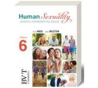 Human Sexuality: Making Informed Decisions, 6th Sixth Edition, By David Knox and Susan Milstein, Loose-Leaf
