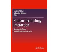 Human-Technology Interaction: Shaping the Future of Industrial User Interfaces