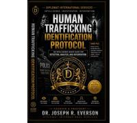 Human Trafficking Identification Protocol: An Intelligence Based Guide for Detection, Analysis, and Intervention