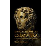 Human User Manual - Instrukcja Obsługi Człowieka: 9 Poziomów Świadomości Życia Na Ziemi