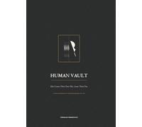 HUMAN VAULT: Don’t Leave Them Your Files. Leave Them You