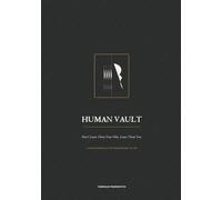 HUMAN VAULT: Don’t Leave Them Your Files. Leave Them You