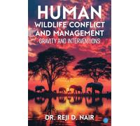 Human Wildlife Conflict and Management: Gravity and Interventions