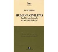 Humana civilitas. Profilo intellettuale di Adriano Olivetti