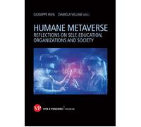 Humane metaverse. Reflections on self, education, organizations and societ...