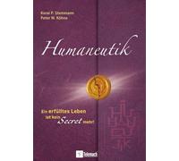 Humaneutik: Ein erfülltes Leben ist kein Secret mehr!