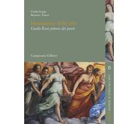 Humanista delle tele. Guido Reni pittore dei poeti - [Campisano Editore]