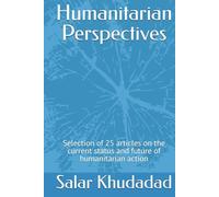 Humanitarian Perspectives: Selection of 25 articles on the current status and future of humanitarian action