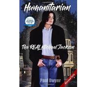 Humanitarian - The Real Michael Jackson: Revised 2020