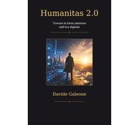 Humanitas 2.0: Trovare la forza interiore nell’era digitale