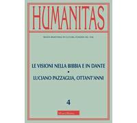 Humanitas (2018). Vol. 4: visioni nella Bibbia e in Dante-Luciano Pazzaglia, ottant'anni (luglio-agosto), Le.