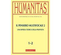 Humanitas (2022). Vol. 1-2: Il pensiero multifocale 2. Una ripresa teorica della proposta