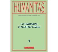 Humanitas (2024). Vol. 4: La conversione di Agostino Gemelli