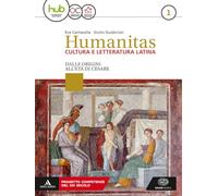 Humanitas. Cultura e letteratura latina. Per il triennio dei Licei. Con ebook. Con espansione online. Dalle origini all'età di Cesare-Dall'età di Augusto ai regni romano-barbarici (Vol. 1-2)