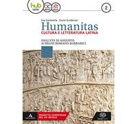 Humanitas. Cultura e letteratura latina. Per il triennio dei Licei. Con ebook. Con espansione online. Dall'età di Augusto ai regni romano-barbarici (Vol. 2)