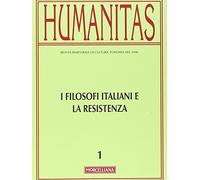 Humanitas. I filosofi italiani e la resistenza (2015) (Vol. 1)