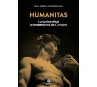 Humanitas. La scelta etica a fondamento dell'umano - 2023 - Passa