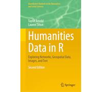 Humanities Data in R: Exploring Networks, Geospatial Data, Images, and Text