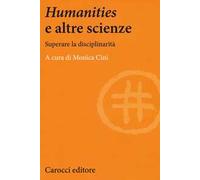 Humanities e le altre scienze. Superare la disciplinarità