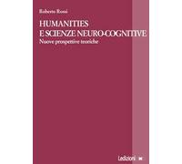 Humanities e scienze neuro-cognitive. Nuove prospettive teoriche