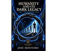 Humanity and Its Dark Legacy - Part I: The Montarion Cycle: 2